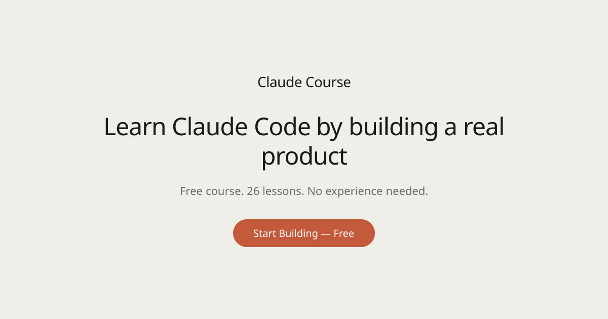 Claude Course — Free Course: Learn Claude Code by Building